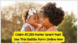 R1,250 Foster Child Grant Now Open – Use This Online SASSA Form in August 2025 to Skip the Waiting Line & Get Paid Faster!